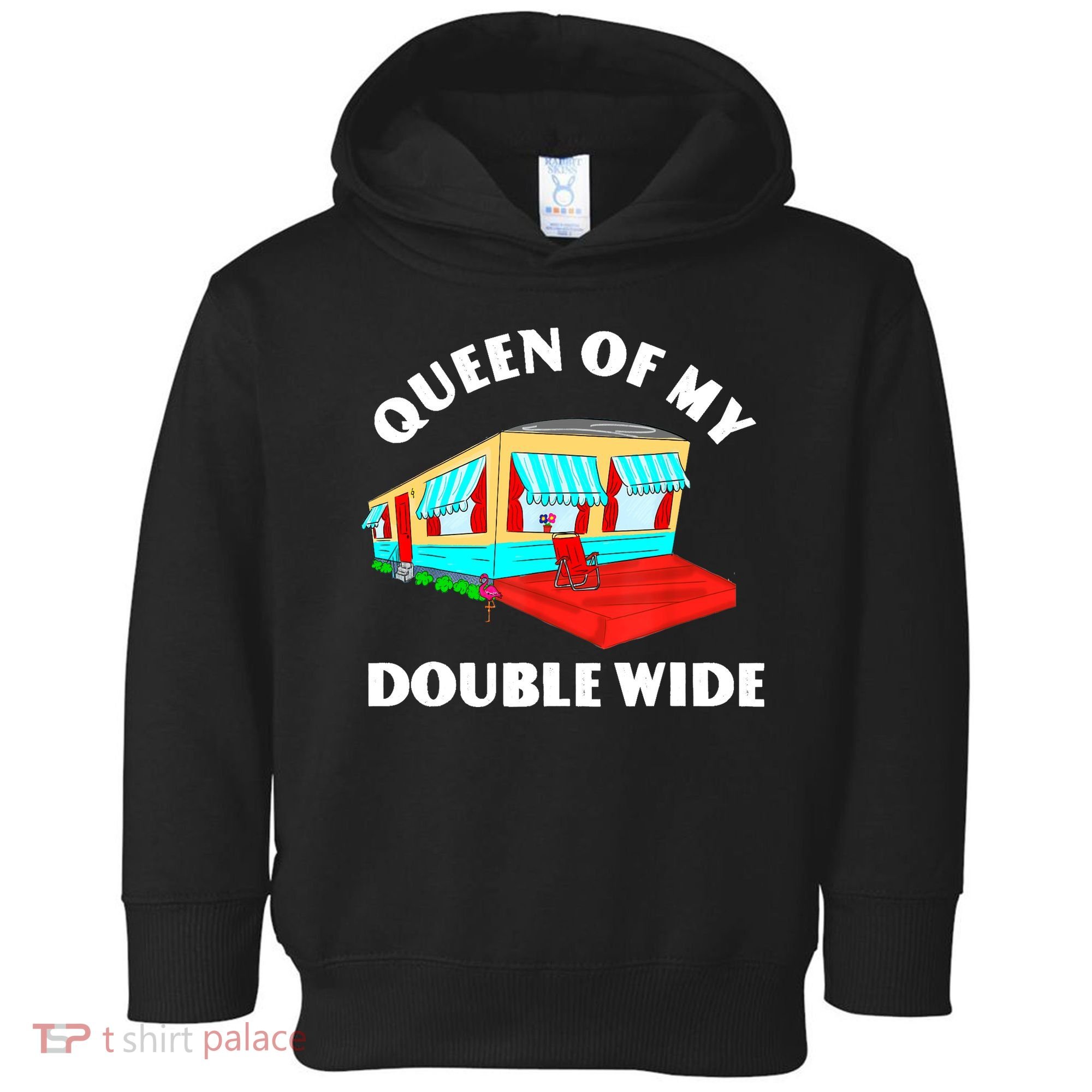 Funny Sarcastic Queen of My Double Wide Trailer Engagement Toddler Hoodie