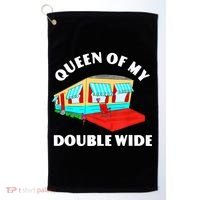 Funny Sarcastic Queen of My Double Wide Trailer Engagement Golf Towel thumb 0