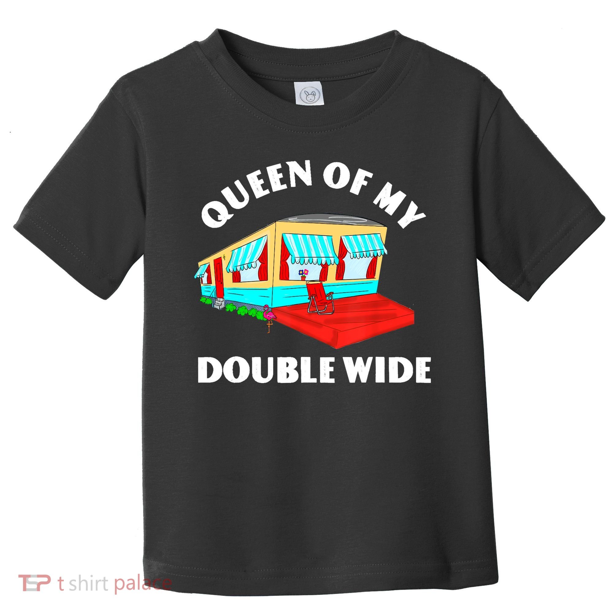 Funny Sarcastic Queen of My Double Wide Trailer Engagement Toddler T-Shirt