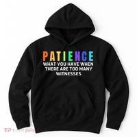 Funny Sarcastic Quote Saying Patience Definition Hoodie thumb 0