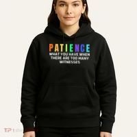 Funny Sarcastic Quote Saying Patience Definition Hoodie thumb 5