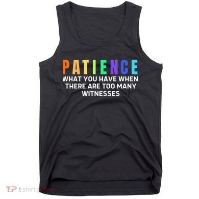 Funny Sarcastic Quote Saying Patience Definition Tank Top