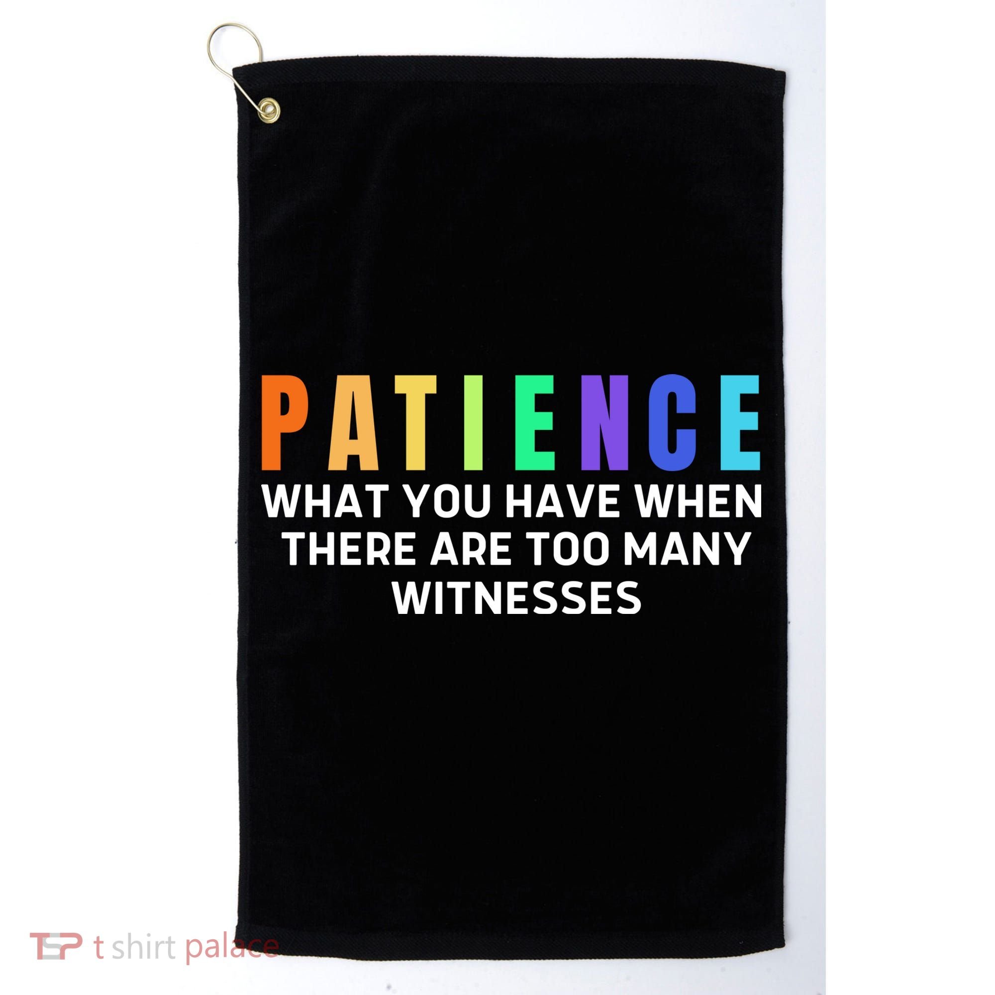 Funny Sarcastic Quote Saying Patience Definition Golf Towel