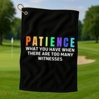 Funny Sarcastic Quote Saying Patience Definition Golf Towel thumb 1
