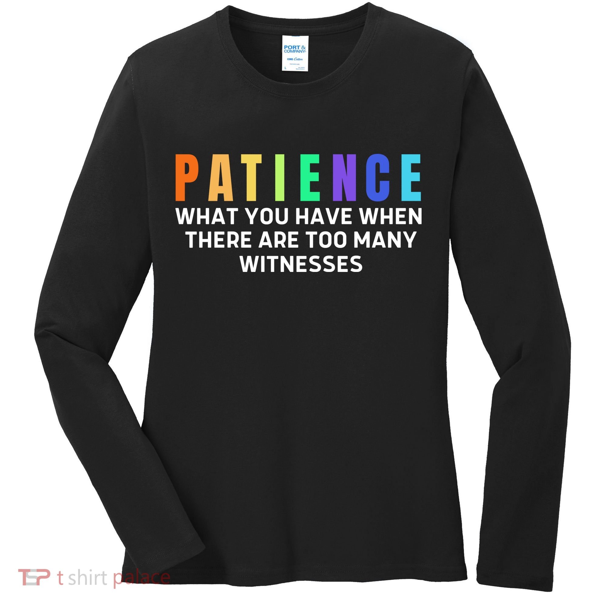 Funny Sarcastic Quote Saying Patience Definition Women's Long Sleeve Shirt