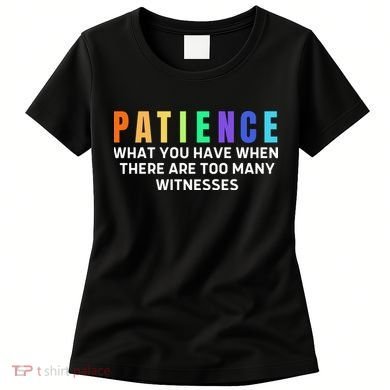 Funny Sarcastic Quote Saying Patience Definition Women's T-Shirt