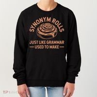Funny Synonym Rolls Just Like Grammar Used To Make Women's Sweatshirt thumb 0