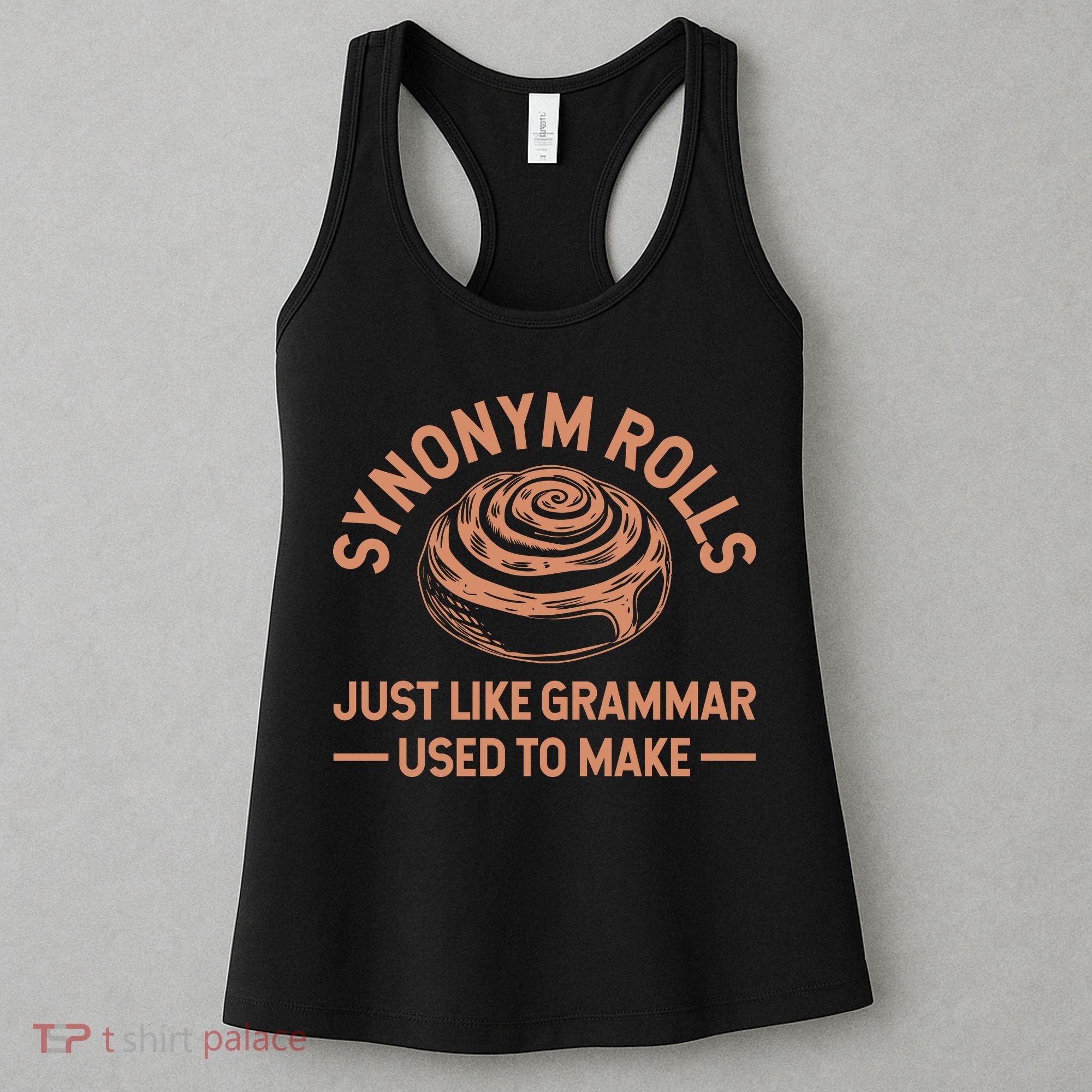 Funny Synonym Rolls Just Like Grammar Used To Make Women's Tank Top