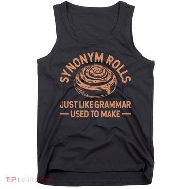 Funny Synonym Rolls Just Like Grammar Used To Make Tank Top
