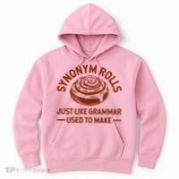 Funny Synonym Rolls Just Like Grammar Used To Make Hoodie thumb 0