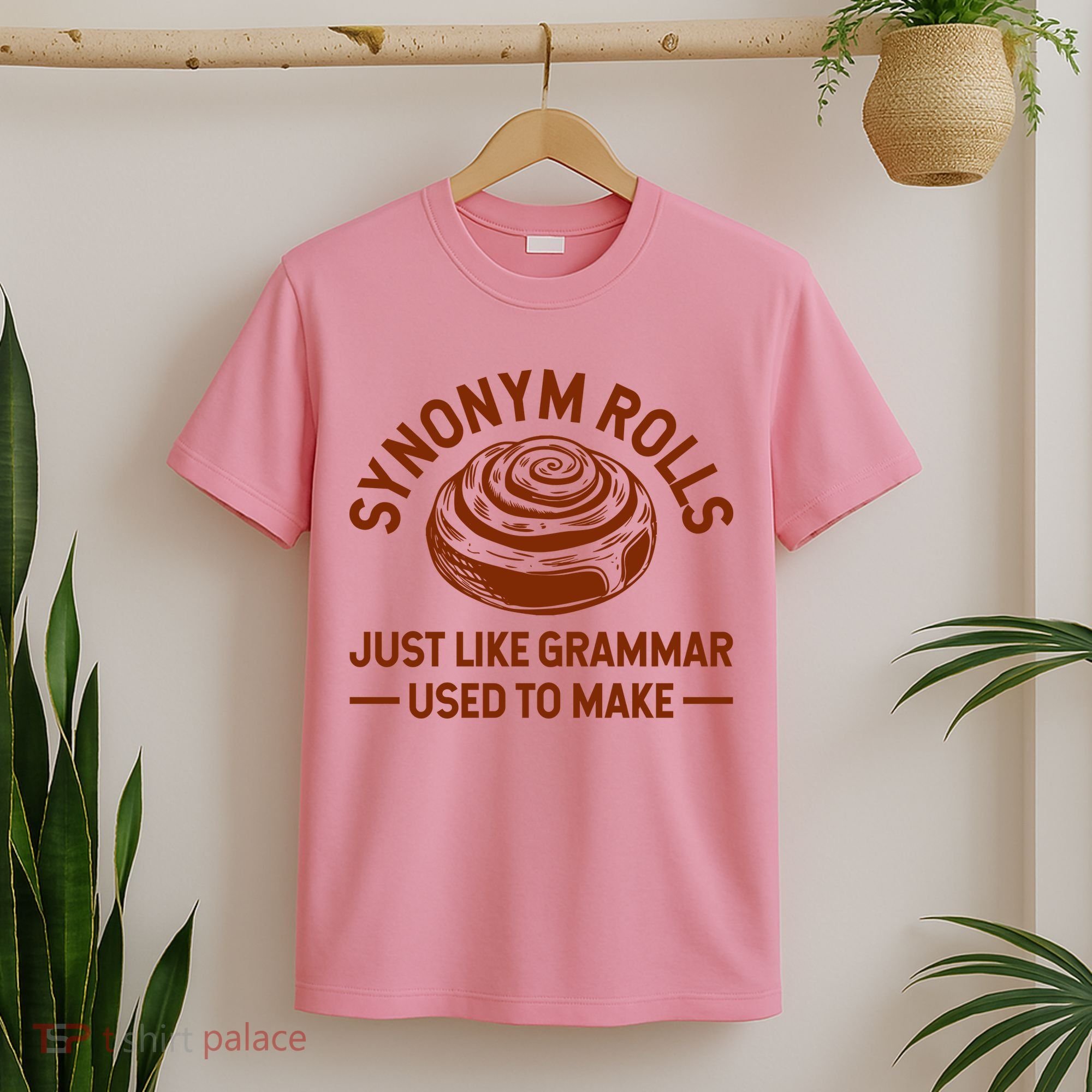 Funny Synonym Rolls Just Like Grammar Used To Make T-Shirt
