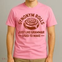 Funny Synonym Rolls Just Like Grammar Used To Make T-Shirt thumb 3