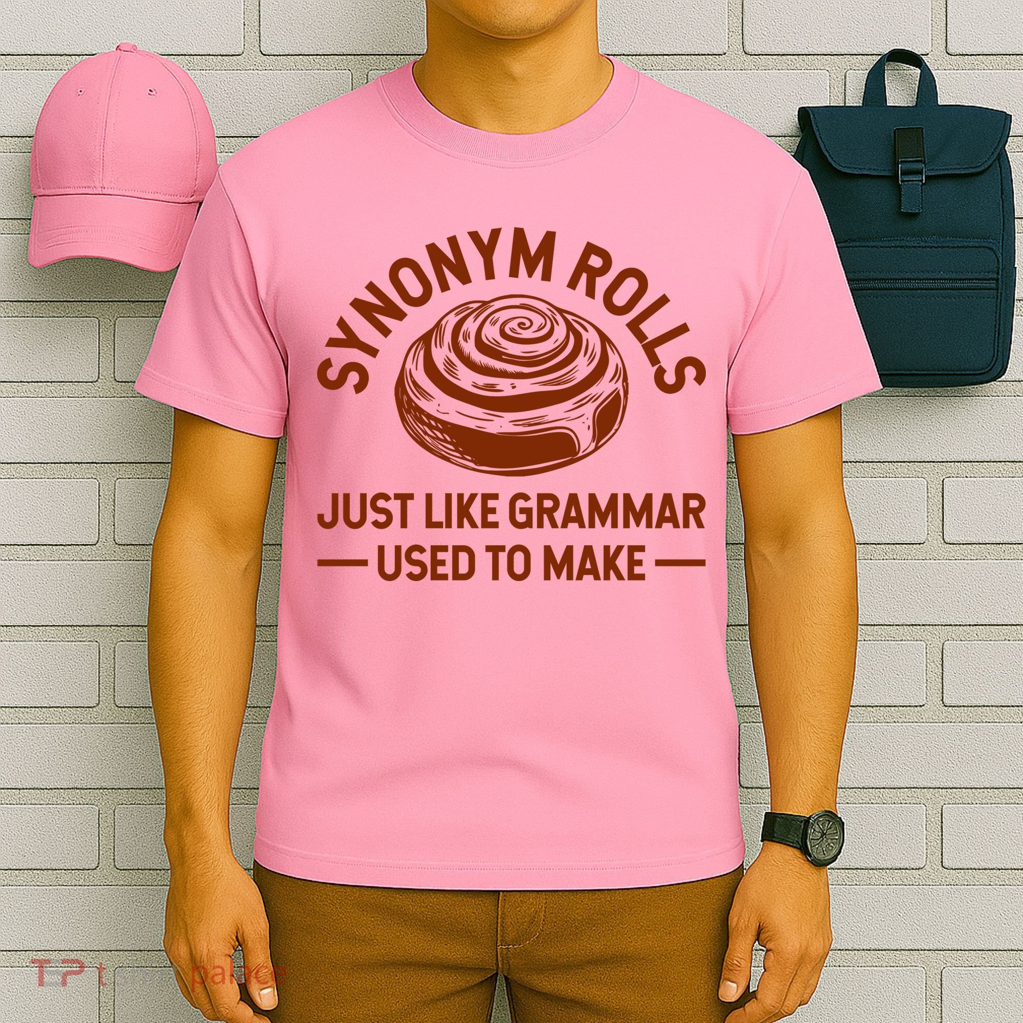 Funny Synonym Rolls Just Like Grammar Used To Make T-Shirt