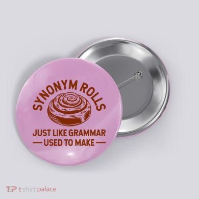 Funny Synonym Rolls Just Like Grammar Used To Make Button