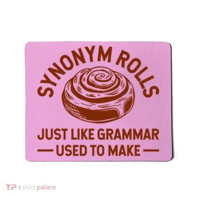 Funny Synonym Rolls Just Like Grammar Used To Make Mousepad