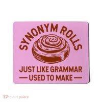 Funny Synonym Rolls Just Like Grammar Used To Make Mousepad thumb 0