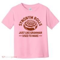Funny Synonym Rolls Just Like Grammar Used To Make Toddler T-Shirt thumb 0