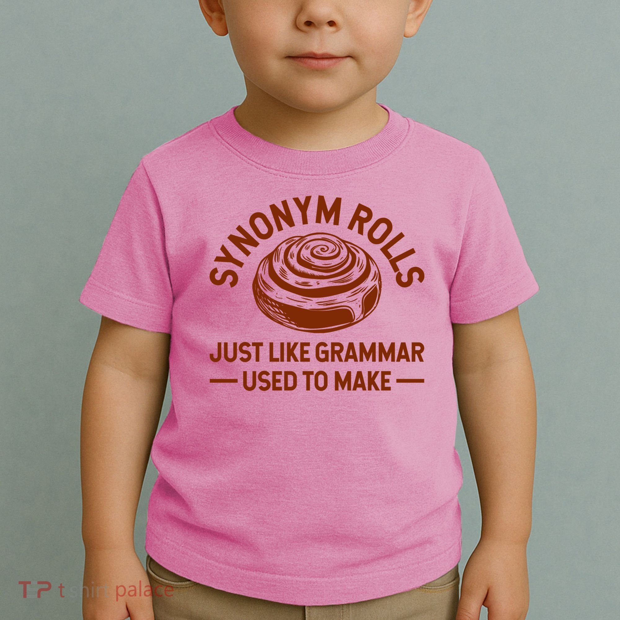 Funny Synonym Rolls Just Like Grammar Used To Make Toddler T-Shirt