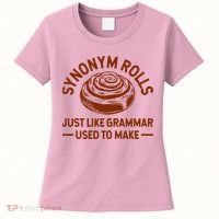 Funny Synonym Rolls Just Like Grammar Used To Make Women's T-Shirt thumb 0