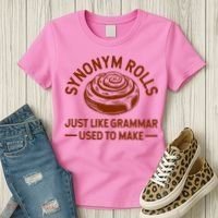 Funny Synonym Rolls Just Like Grammar Used To Make Women's T-Shirt thumb 3