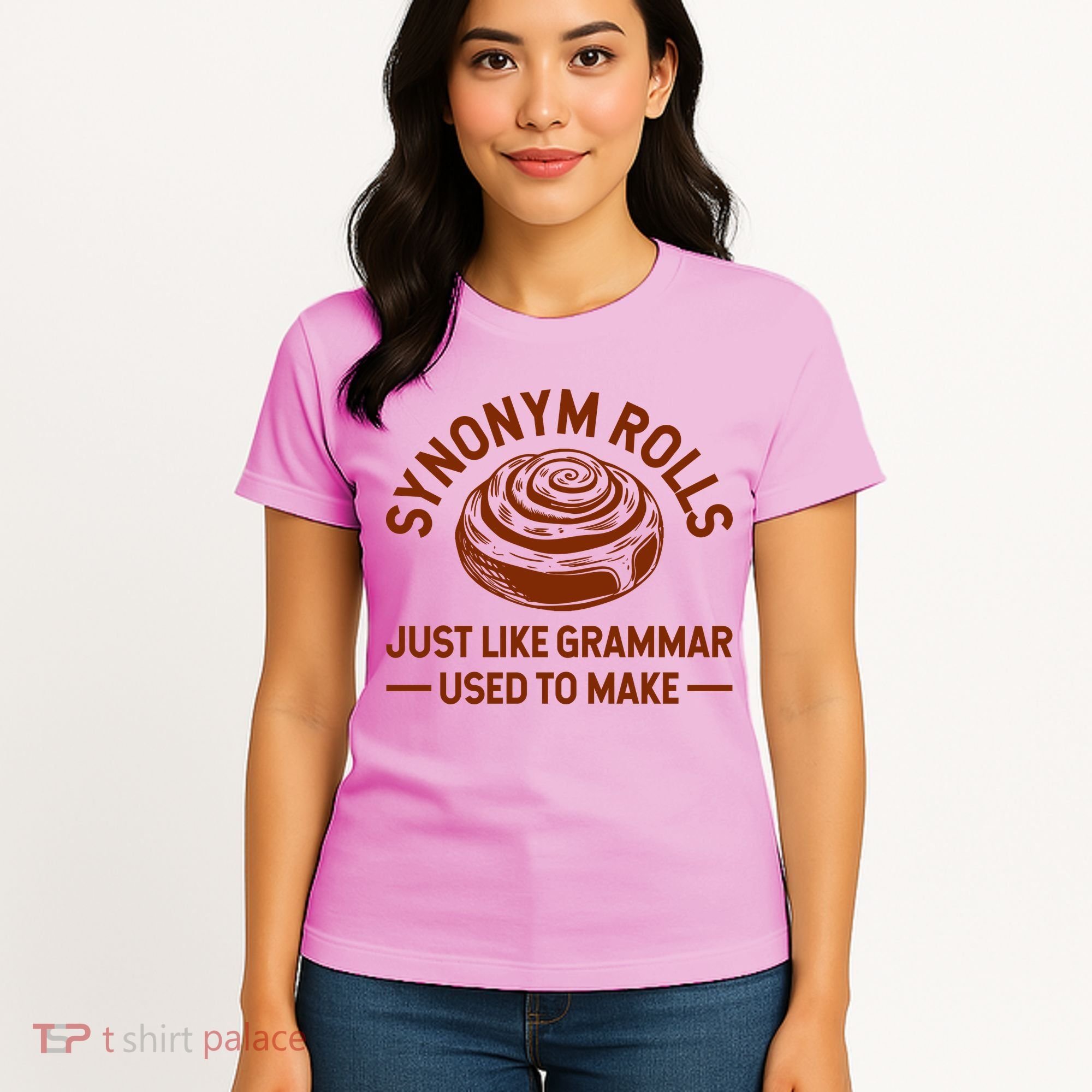 Funny Synonym Rolls Just Like Grammar Used To Make Women's T-Shirt
