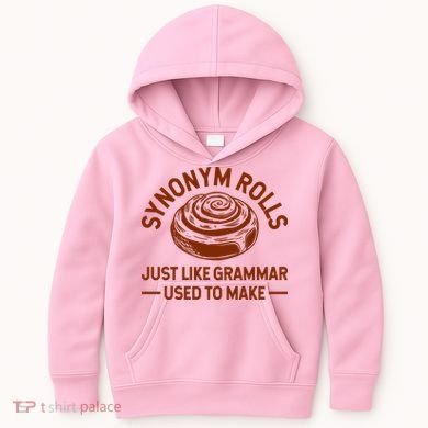 Funny Synonym Rolls Just Like Grammar Used To Make Kids Hoodie