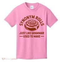 Funny Synonym Rolls Just Like Grammar Used To Make Kids T-Shirt thumb 0
