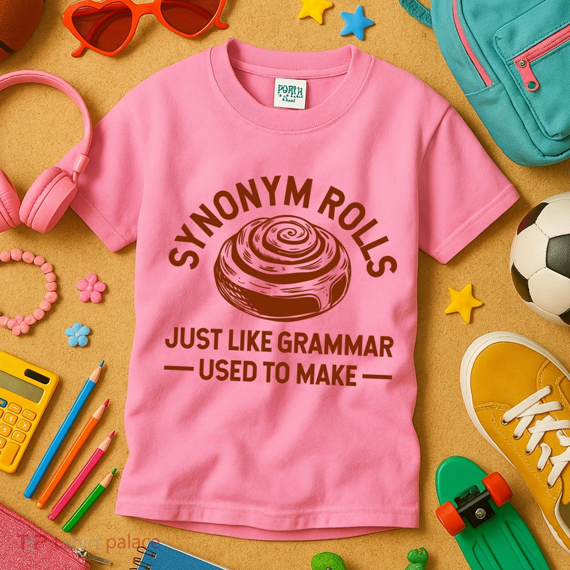 Funny Synonym Rolls Just Like Grammar Used To Make Kids T-Shirt