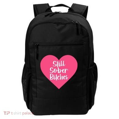 Funny Sobriety Recovery Aa Na Gift Still Sober Bitches Meaningful Gift Backpack