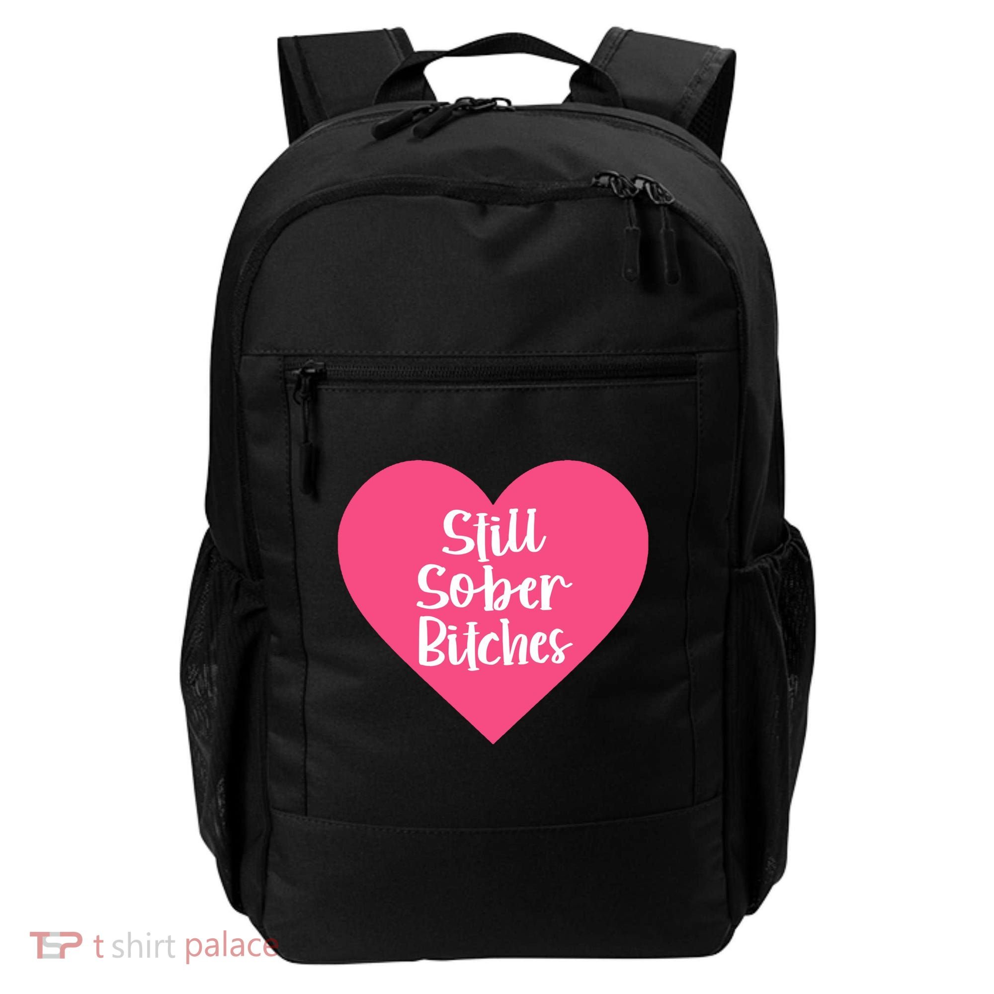 Funny Sobriety Recovery Aa Na Gift Still Sober Bitches Meaningful Gift Backpack