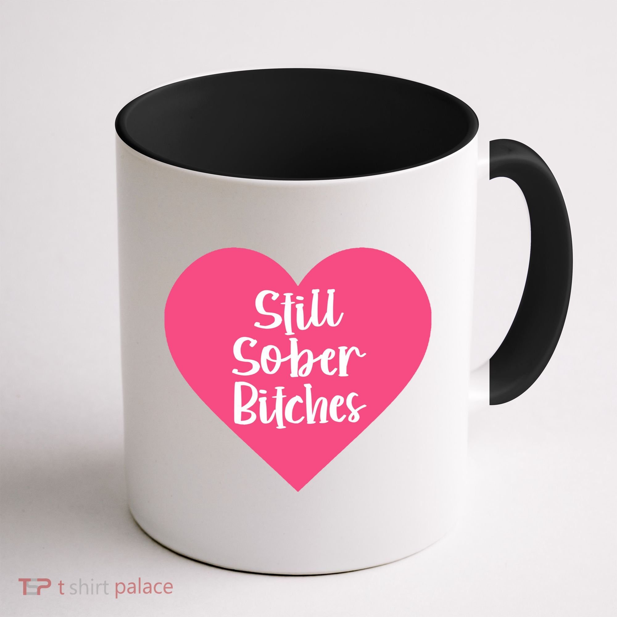 Funny Sobriety Recovery Aa Na Gift Still Sober Bitches Meaningful Gift Coffee Mug