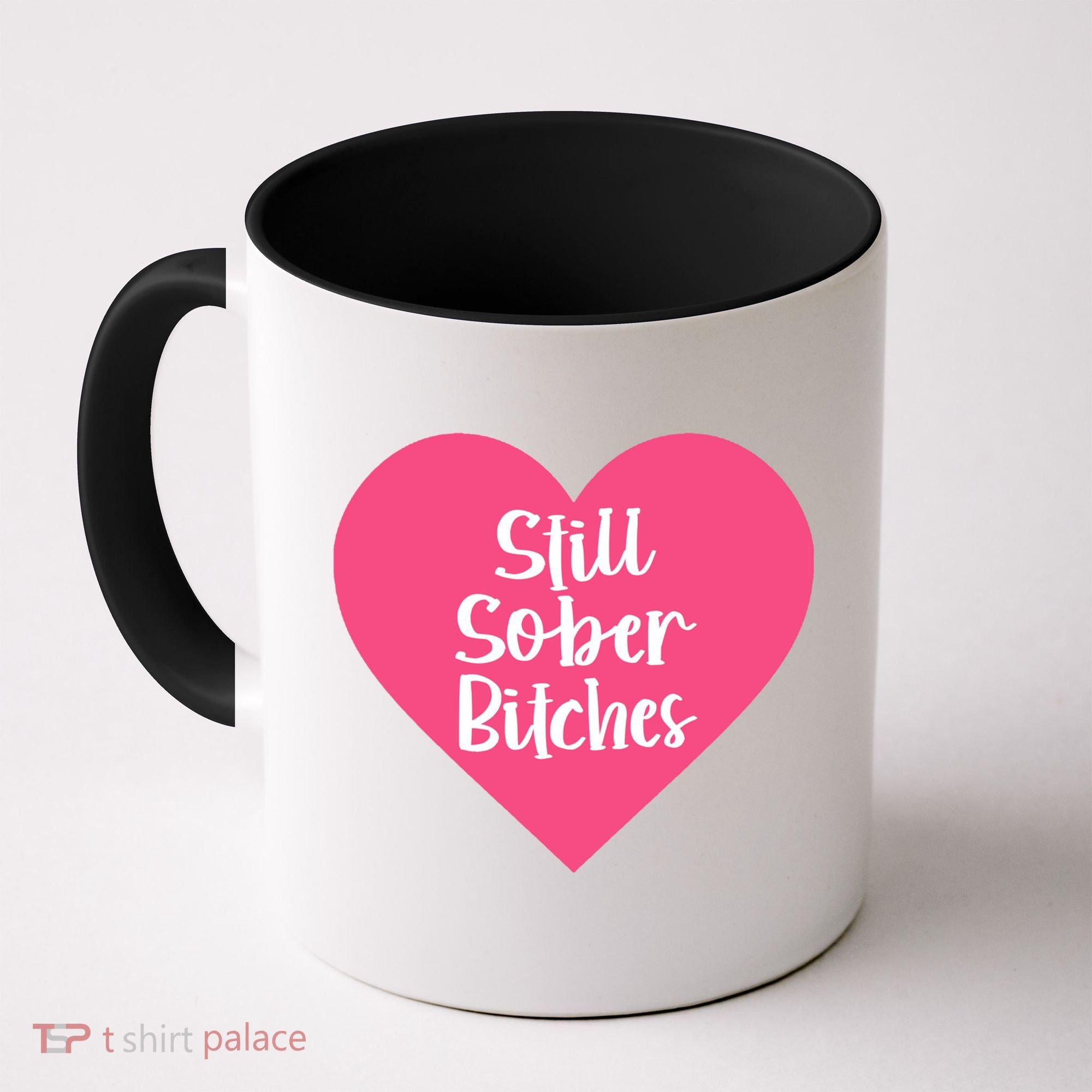 Funny Sobriety Recovery Aa Na Gift Still Sober Bitches Meaningful Gift Coffee Mug