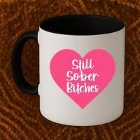 Funny Sobriety Recovery Aa Na Gift Still Sober Bitches Meaningful Gift Coffee Mug thumb 2