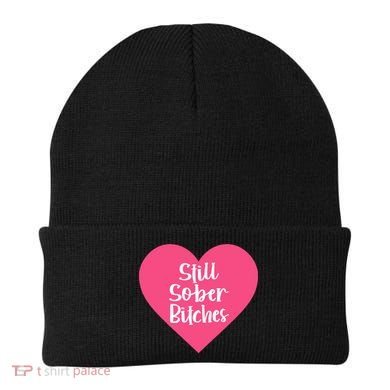 Funny Sobriety Recovery Aa Na Gift Still Sober Bitches Meaningful Gift Beanie
