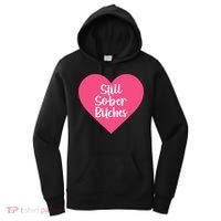Funny Sobriety Recovery Aa Na Gift Still Sober Bitches Meaningful Gift Women's Hoodie thumb 0