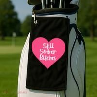 Funny Sobriety Recovery Aa Na Gift Still Sober Bitches Meaningful Gift Golf Towel thumb 2