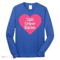 Funny Sobriety Recovery Aa Na Gift Still Sober Bitches Meaningful Gift Long Sleeve Shirt thumb 0
