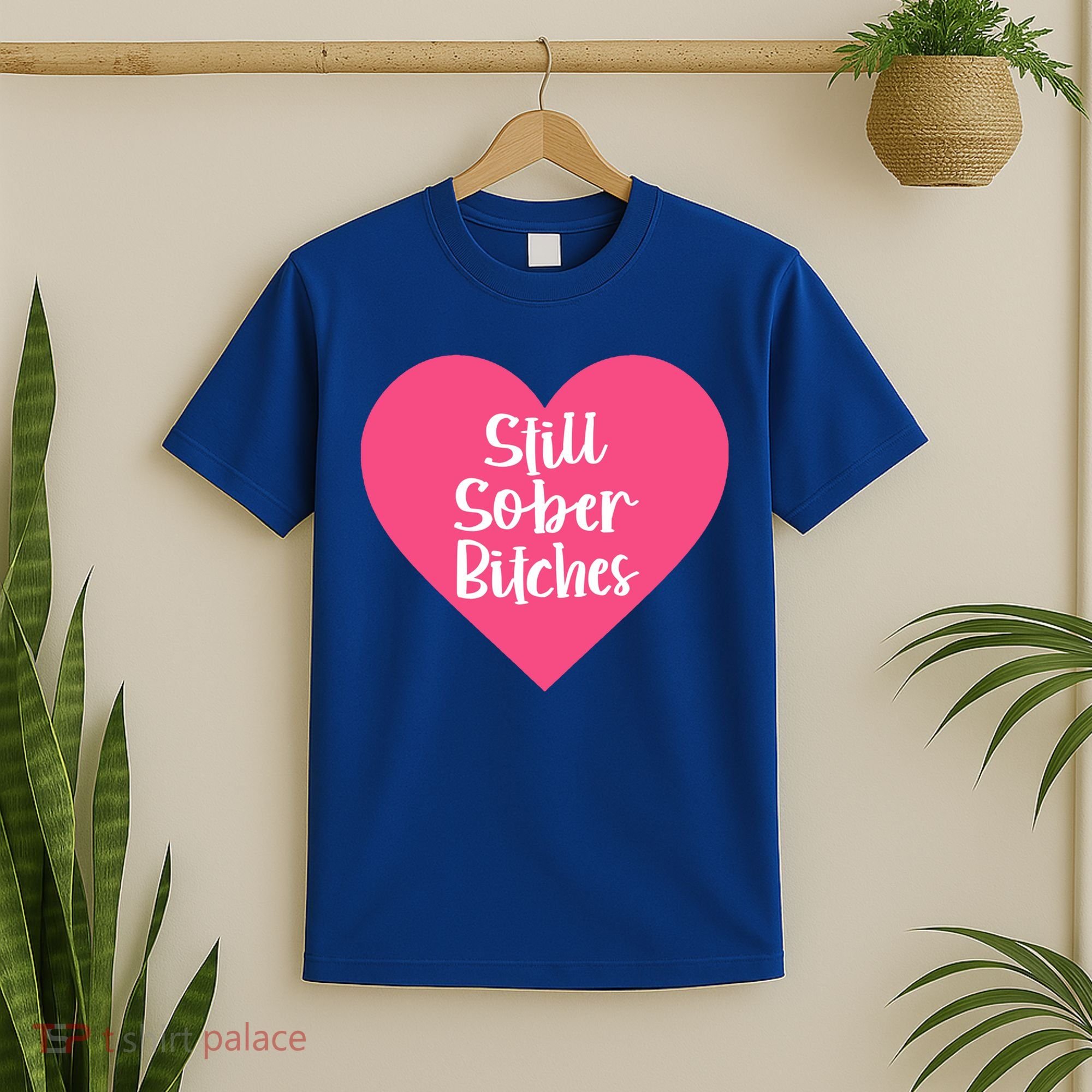 Funny Sobriety Recovery Aa Na Gift Still Sober Bitches Meaningful Gift T-Shirt