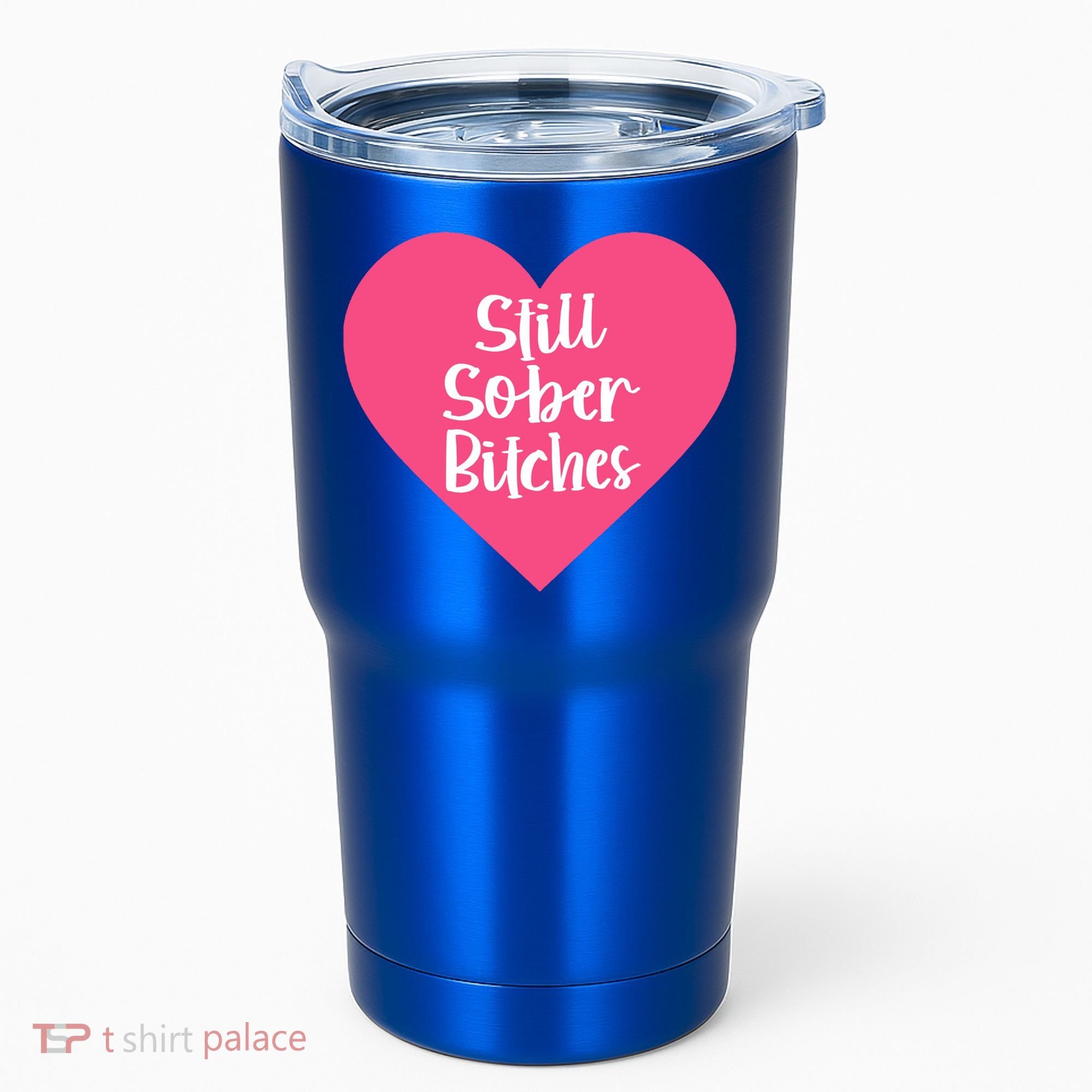 Funny Sobriety Recovery Aa Na Gift Still Sober Bitches Meaningful Gift Tumbler
