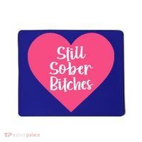 Funny Sobriety Recovery Aa Na Gift Still Sober Bitches Meaningful Gift Mousepad thumb 0