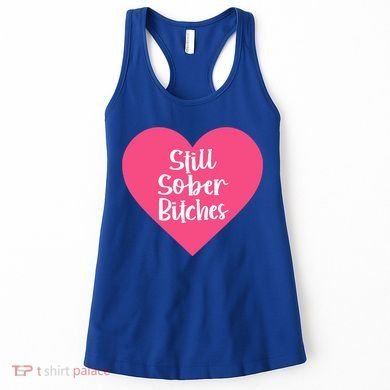 Funny Sobriety Recovery Aa Na Gift Still Sober Bitches Meaningful Gift Women's Tank Top