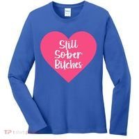 Funny Sobriety Recovery Aa Na Gift Still Sober Bitches Meaningful Gift Women's Long Sleeve Shirt thumb 0