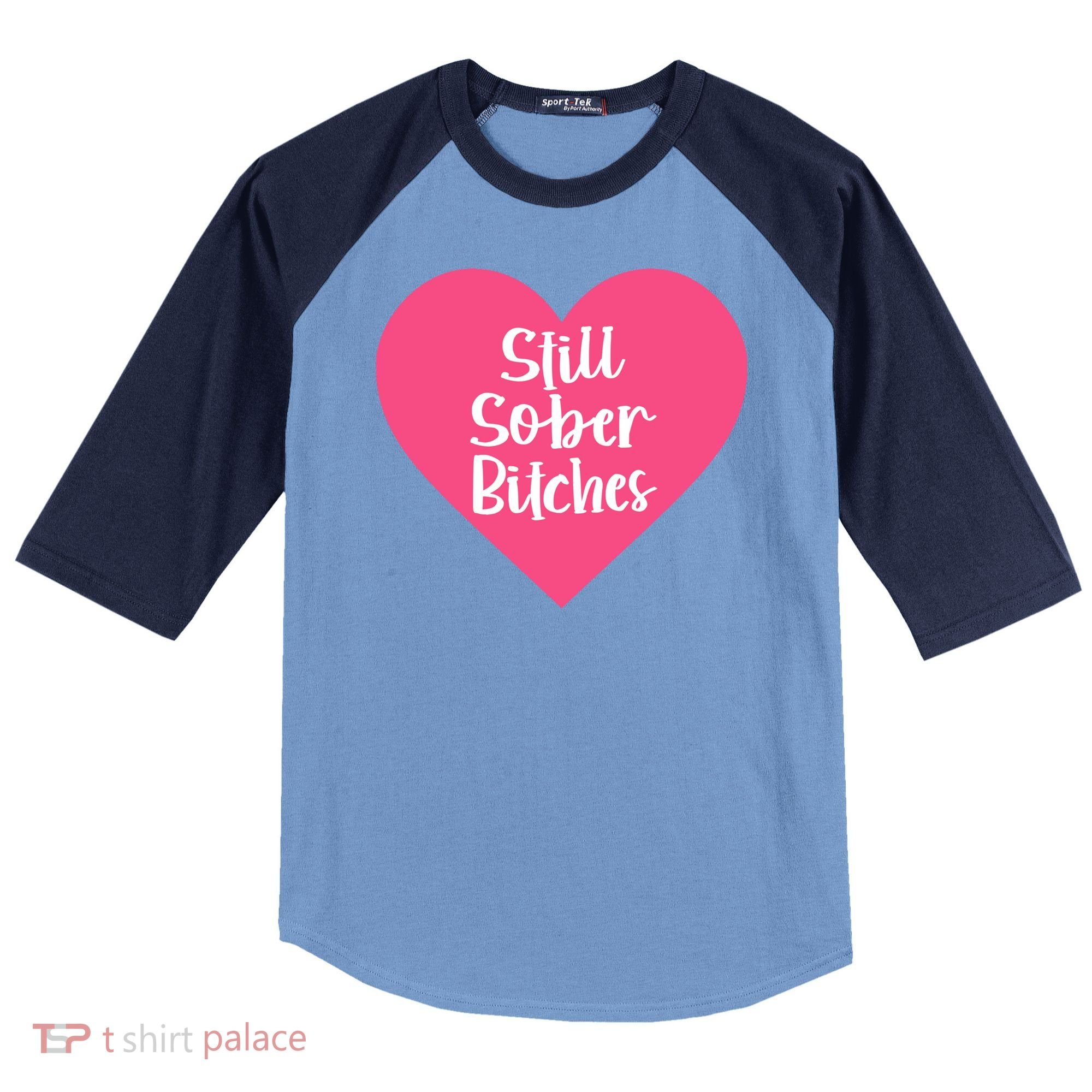 Funny Sobriety Recovery Aa Na Gift Still Sober Bitches Meaningful Gift Raglan Baseball Sleeve Shirt