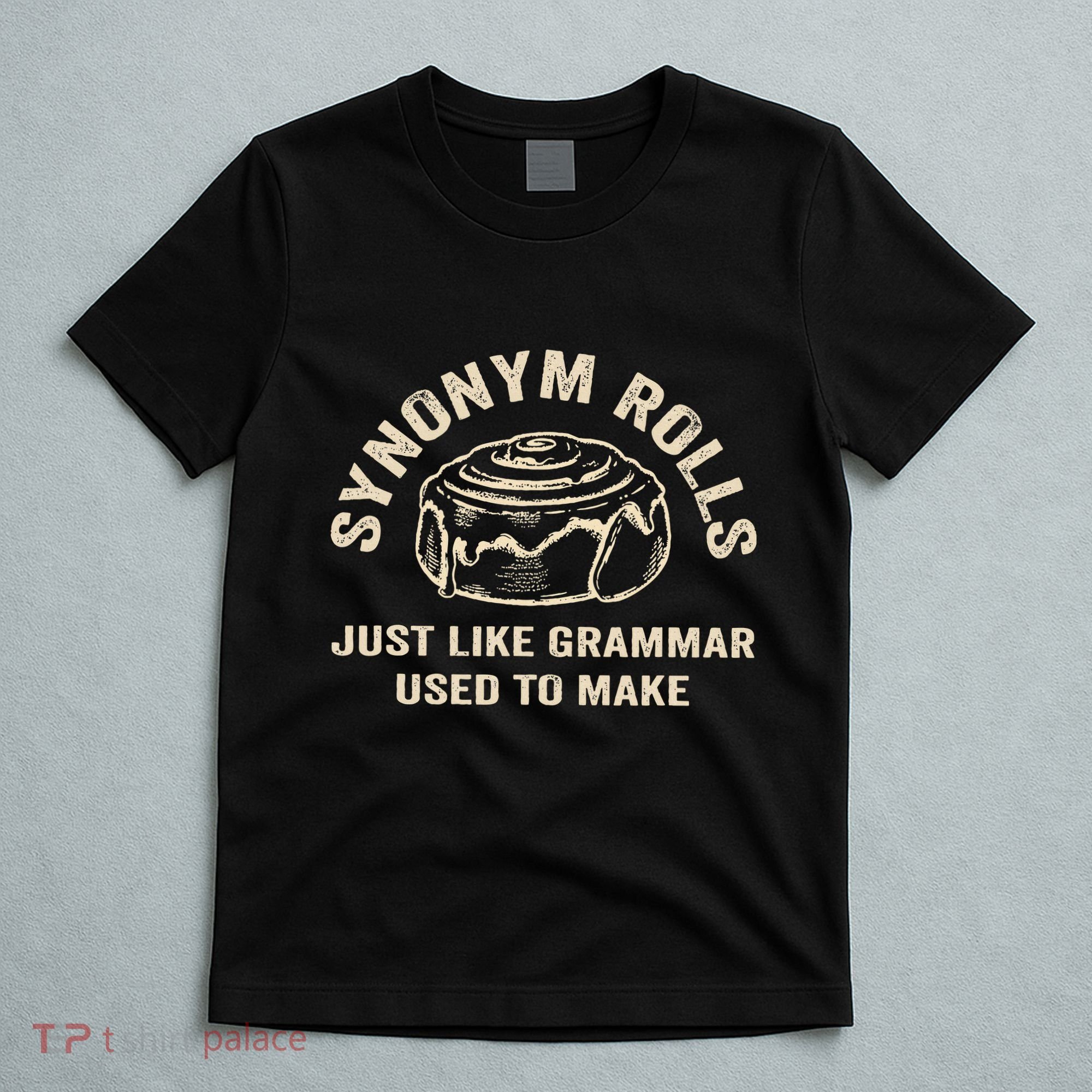 Funny Synonym Rolls Joke Cinnamon Rolls Grammar Pun Teacher T-Shirt