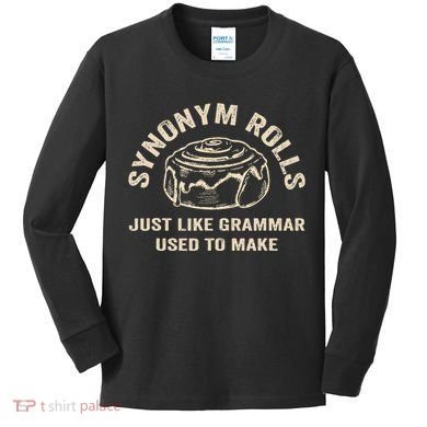 Funny Synonym Rolls Joke Cinnamon Rolls Grammar Pun Teacher Kids Long Sleeve Shirt