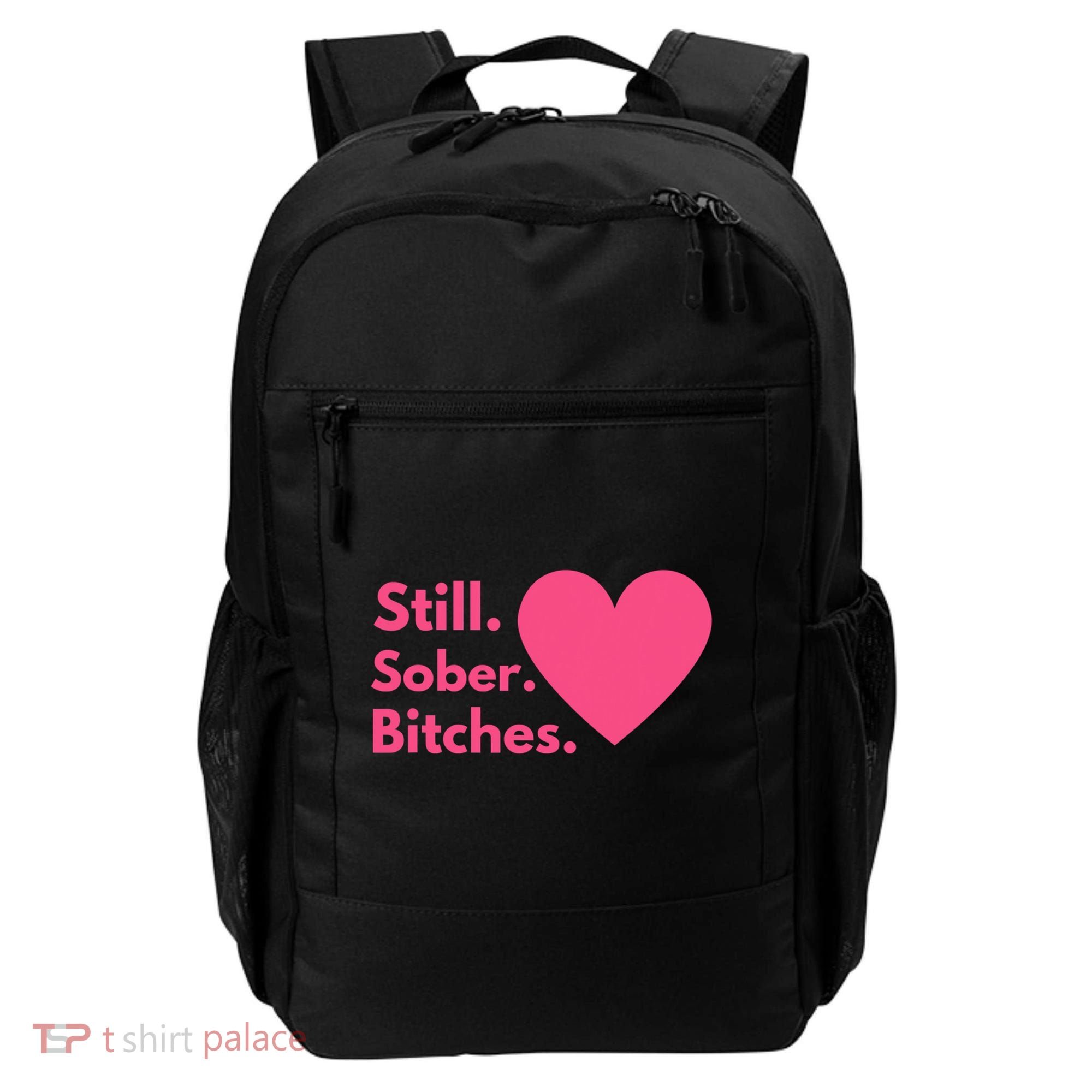 Funny Sobriety Recovery Aa Na Meaningful Gift Still Sober Bitches Meaningful Gif Backpack