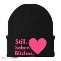 Funny Sobriety Recovery Aa Na Meaningful Gift Still Sober Bitches Meaningful Gif Beanie thumb 0