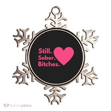 Funny Sobriety Recovery Aa Na Meaningful Gift Still Sober Bitches Meaningful Gif Ornament