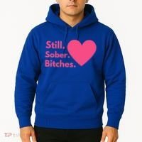 Funny Sobriety Recovery Aa Na Meaningful Gift Still Sober Bitches Meaningful Gif Hoodie thumb 2