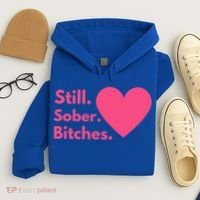 Funny Sobriety Recovery Aa Na Meaningful Gift Still Sober Bitches Meaningful Gif Hoodie thumb 4